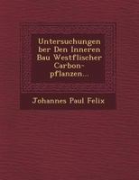 Untersuchungen Ber Den Inneren Bau Westf Lischer Carbon-Pflanzen... 1249482917 Book Cover