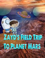 Zayd's Field Trip To Mars 1075285208 Book Cover