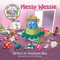 Messy Wessie (The Grooples Find Scrooples Series) 1952393035 Book Cover