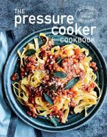 The Pressure Cooker Cookbook 1681882175 Book Cover