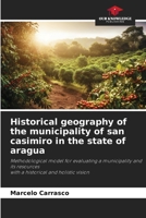 Historical geography of the municipality of san casimiro in the state of aragua 6207193148 Book Cover