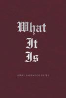 What It Is 1643499408 Book Cover