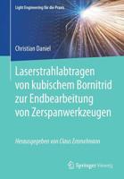 Laserstrahlabtragen von kubischem Bornitrid zur Endbearbeitung von Zerspanwerkzeugen (Light Engineering für die Praxis) (German Edition) 366259272X Book Cover