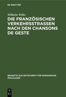 Die Französischen Verkehrsstrassen Nach Den Chansons de Geste 3112323874 Book Cover