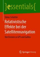 Relativistische Effekte Bei Der Satellitennavigation: Von Einstein Zu GPS Und Galileo 3658221607 Book Cover