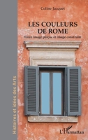 Les couleurs de Rome: Entre image perçue et image construite (Histoires Et Idées Des Arts) (French Edition) 2140326814 Book Cover