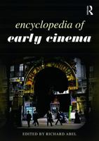 Encyclopedia of Early Cinema 0415778565 Book Cover