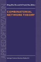 Combinatorial Network Theory (Applied Optimization) 1441947523 Book Cover