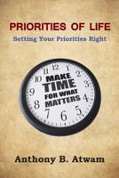 Priorities of Life: Setting Your Priorities Right 1524629057 Book Cover