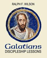 Galatians: Discipleship Lessons (JesusWalk Bible Study Series) 0984734023 Book Cover