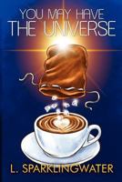 You May Have the Universe 1434928950 Book Cover