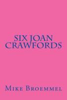 Six Joan Crawfords 1512340561 Book Cover