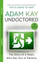 Undoctored: The Story of a Medic Who Ran Out of Patients 139870038X Book Cover