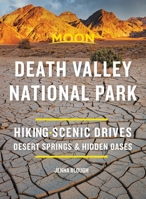 Moon Death Valley National Park: Hiking, Scenic Drives, Desert Springs  Hidden Oases 1640495223 Book Cover