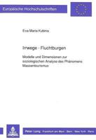 Irrwege - Fluchtburgen: Modelle Und Dimensionen Zur Soziologischen Analyse Des Phaenomens Massentourismus 3631428987 Book Cover