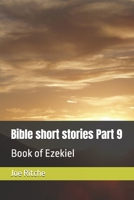 Bible short stories Part 9: Book of Ezekiel B0F6VM7F54 Book Cover