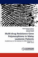 Multi-drug Resistance Gene Polymorphisms in Malay Leukemic Patients: Establishment of the Methods for SNPs Detection in MDR1 Gene 3843392846 Book Cover