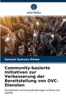 Community-basierte Initiativen zur Verbesserung der Bereitstellung von OVC-Diensten: Perspektiven und Herausforderungen in Kenia und Uganda 6203155004 Book Cover