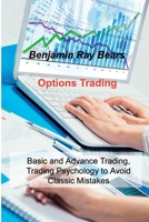 Options Trading: Basic and Advance Trading, Trading Psychology to Avoid Classic Mistakes 1803033614 Book Cover