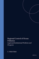 Regional Control of Ocean Pollution: Legal and Institutional Problems and Prospects 9028603670 Book Cover