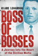 Boss of Bosses: A Journey into the Heart of the Sicilian Mafia 0719568595 Book Cover