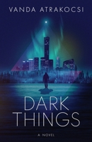Dark Things B0H8FW37GH Book Cover