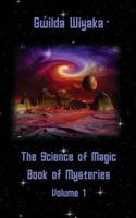 The Science of Magic Book of Mysteries Volume 1 1535020881 Book Cover