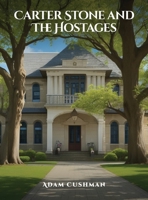 Carter Stone and The Hostages B0CRQHK96Z Book Cover