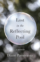 Lost in the Reflecting Pool: a memoir 163152268X Book Cover