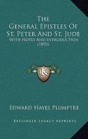 The General Epistles of St. Peter & St. Jude: With Notes and Introduction 1147036365 Book Cover