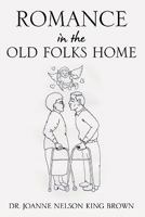 Romance in the Old Folks Home 1613793146 Book Cover