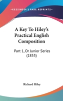 A Key to Hiley's Practical English Composition 1165261758 Book Cover