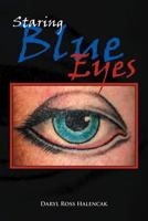 Staring Blue Eyes 1462876447 Book Cover