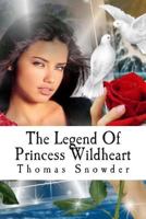 The Legend of Princess Wildheart 1484191366 Book Cover
