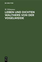 Leben und Dichten Walthers von der Vogelweide 3112694791 Book Cover