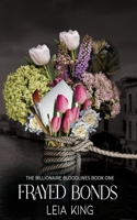 Frayed Bonds: A billionaire, fake dating, workplace romance (The Billionaire Bloodlines Series) 0796156719 Book Cover