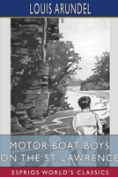 Motor Boat Boys on the St. Lawrence 1023401169 Book Cover