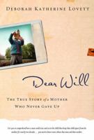 Dear Will: The True Story of a Mother Who Never Gave Up 1426742541 Book Cover