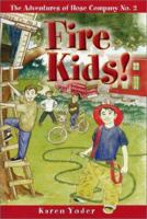 Fire Kids!: The Adventures of Hose Company No. 2 (Adventures of Hose Company) 0970048734 Book Cover