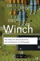 The Idea of a Social Science and its Relation to Philosophy 0710068042 Book Cover