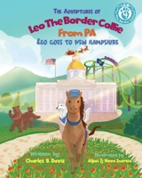 The Adventures of Leo the Border Collie from PA - Leo Goes to New Hampshire 1972949004 Book Cover