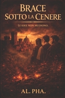Brace sotto la cenere: Intrighi e potere nella Romagna Malatestiana (1444) B0GMC3WZX6 Book Cover
