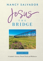 Jesus the Bridge: Volume 1 1958211818 Book Cover