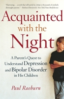 Acquainted with the Night: A Parent's Quest to Understand Depression and Bipolar Disorder in His Children 0767914384 Book Cover