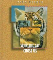 Why the Cat Chose Us (Zeaman, John. Before They Were Pets.) 0531114589 Book Cover