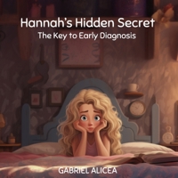 Hannah’s Hidden Secret: The Key to Early Diagnosis B0CKRZL29W Book Cover