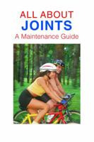 All About Joints: How to Prevent and Recover from Common Injuries 1888799560 Book Cover
