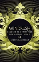 Beyond The Frontier (Jack Windrush Book 9) 4867472905 Book Cover