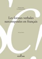 Les formes verbales surcomposées en français (Sciences pour la communication, 136) (French Edition) 3034347138 Book Cover