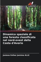 Dinamica spaziale di una foresta classificata nel nord-ovest della Costa d'Avorio (Italian Edition) 6207196937 Book Cover